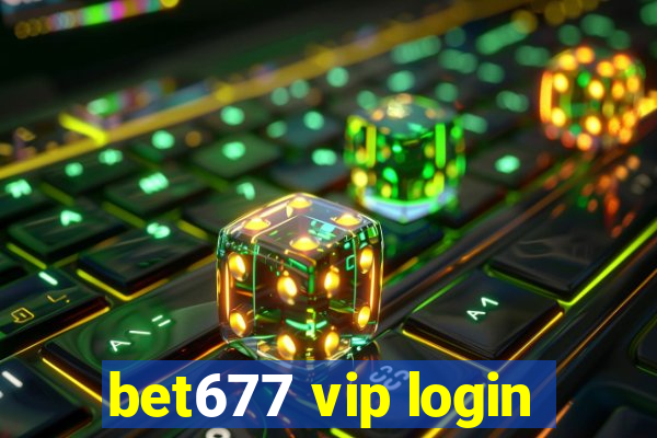 bet677 vip login